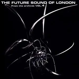 The Future Sound Of London - From The Archives Vol. 1-6 (2007-2010)