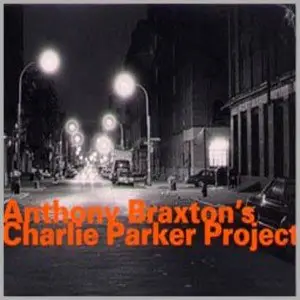 Anthony Braxton’s Charlie Parker Project