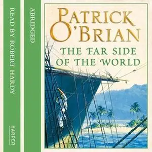 «The Far Side of the World» by Patrick O’Brian