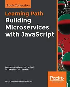 Building Microservices with JavaScript: Learn quick and practical methods for developing microservices