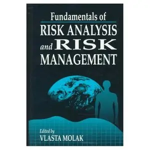Fundamentals of Risk Analysis and Risk Management  (Repost) 