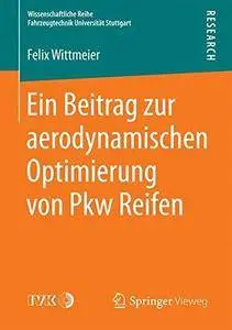 Ein Beitrag zur aerodynamischen Optimierung von Pkw Reifen (Repost)