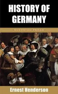 «History of Germany» by Ernest Henderson