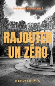 Kenzo Reyes, "Rajouter un zéro"