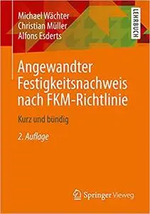 Angewandter Festigkeitsnachweis nach FKM-Richtlinie: Kurz und bündig