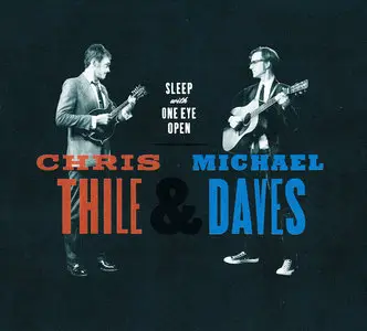 Chris Thile & Michael Daves - Sleep with One Eye Open (2011) {Nonesuch}