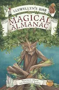 Llewellyn's 2018 Magical Almanac: Practical Magic for Everyday Living