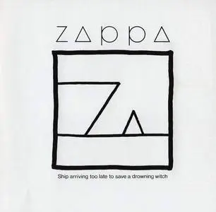 Frank Zappa - Ship Arriving Too Late To Save A Drowning Witch (1982) {1995 Rykodisc Remaster}
