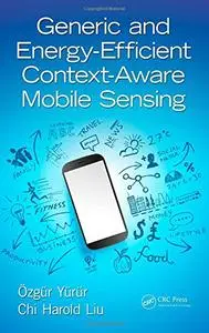 Generic and Energy-Efficient Context-Aware Mobile Sensing