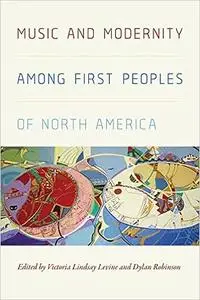 Music and Modernity among First Peoples of North America