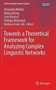 Towards a Theoretical Framework for Analyzing Complex Linguistic Networks (Repost)