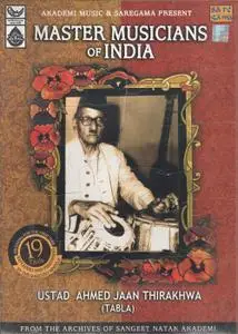 Ustad Ahmed Jaan Thirakhwa - Master Musicians Of India (2007) {Saregama}