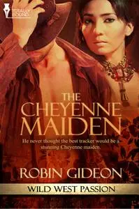 «The Cheyenne Maiden» by Robin Gideon