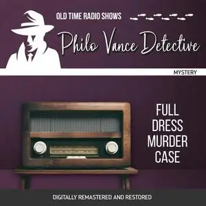 «Philo Vance Detective: Full Dress Murder Case» by Jackson Beck