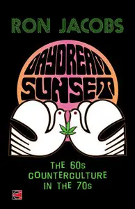 Daydream Sunset: The Sixties Counterculture in the Seventies