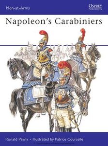 Napoleon’s Carabiniers (Osprey Men-at-Arms 405)