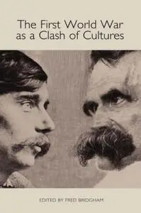 The First World War as a Clash of Cultures (Studies in German Literature Linguistics and Culture)