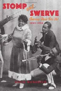 Stomp and Swerve: American Music Gets Hot, 1843-1924 (repost)