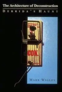 The Architecture of Deconstruction. Derrida's Haunt