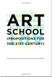 Art School: (Propositions for the 21st Century)