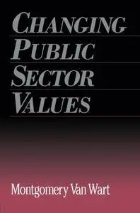 Changing Public Sector Values (Garland Reference Library of Social Science)