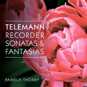 Pamela Thorby - Telemann: Recorder Sonatas and Fantasias (2015) [Official Digital Download 24bit/96kHz]