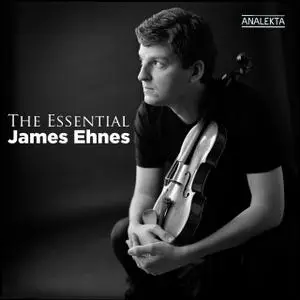 James Ehnes - The Essential (2015)