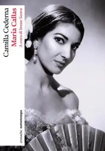 Camilla Cederna - Maria Callas