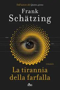 Frank Schatzing - La tirrannia della farfalla