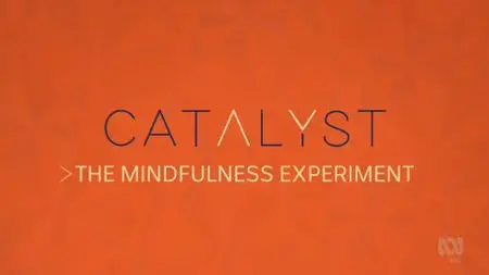 ABC - Catalyst: The Mindfulness Experiment (2019)