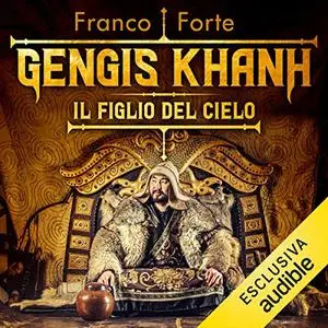 «Gengis Khan. Il figlio del cielo» by Franco Forte
