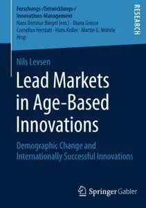 Lead Markets in Age-Based Innovations: Demographic Change and Internationally Successful Innovations (Repost)
