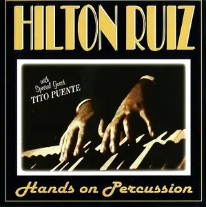 Hilton Ruiz - Hands On Percussion (1995)