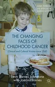 The Changing Faces of Childhood Cancer: Clinical and Cultural Visions since 1940 (repost)