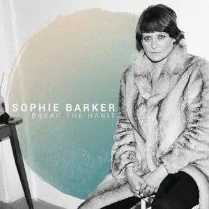 Sophie Barker - Break the Habit (2017)