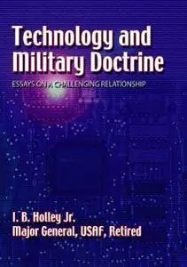 Technology and Military Doctrine: Essays on a Challenging Relationship