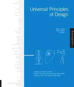 Universal Principles of Design: 100 Ways to Enhance Usability, Influence Perception, Increase Appeal, Make Better Design...