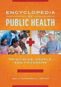Encyclopedia of Public Health: Principles, People, and Programs, ( 2 Volumes )