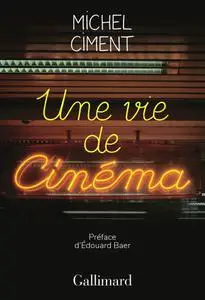 Michel Ciment, "Une vie de cinéma"