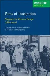 Paths of Integration: Migrants in Western Europe (1880-2004) (Amsterdam University Press - IMISCOE Research)