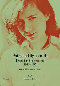 Patricia Highsmith - Diari e taccuini. 1941-1995