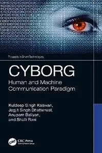 CYBORG: Human and Machine Communication Paradigm