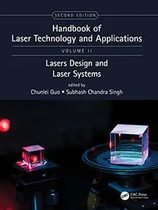 Handbook of Laser Technology and Applications, Volume 2: Laser Design and Laser Systems, 2nd Edition
