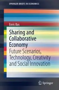 Sharing and Collaborative Economy: Future Scenarios, Technology, Creativity and Social Innovation