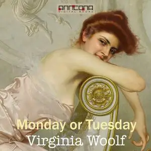 «Monday or Tuesday» by Virginia Woolf