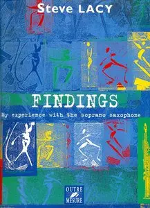 Steve Lacy, "Findings: My Experience with Soprano Saxophone" (1 livre + coffret de 2 CD)