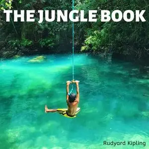 «The Jungle Book» by Joseph Rudyard Kipling