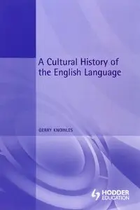 A Cultural History of the English Language (The English Language Series) (Repost)