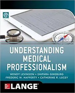 Understanding Medical Professionalism