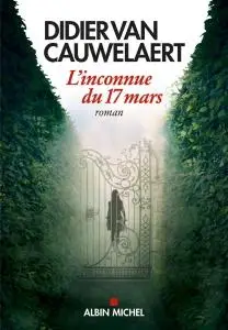 Didier Van Cauwelaert, "L'inconnue du 17 mars"